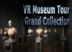 VR Museum Tour Grand Collection (Steam VR)