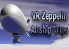 VR Zeppelin Airship Trips: Flying hotel experiences in VR (Steam VR)