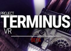 Project Terminus VR (Steam VR)