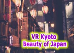 VR Kyoto: Beauty of Japan (Steam VR)