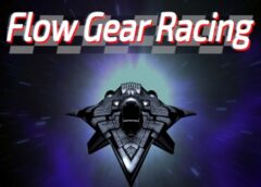 Flow Gear Racing (Steam VR)