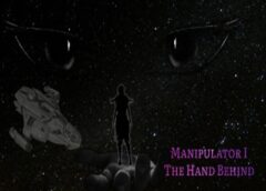 Manipulator I:The Hand Behind (Steam VR)