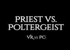 Priest vs. Poltergeist (Steam VR)
