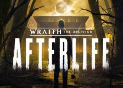 Wraith: The Oblivion - Afterlife (Steam VR)
