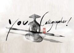 You, Calligrapher (Steam VR)