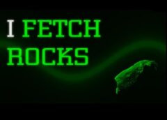 I Fetch Rocks (Steam VR)