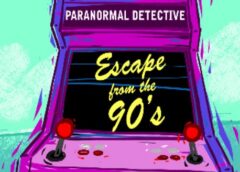 Paranormal Detective: Escape from the 90's (Steam VR)