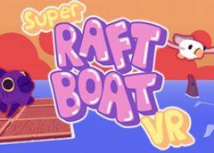 Super Raft Boat VR (Steam VR)