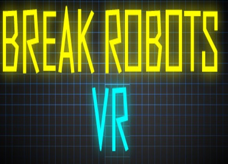 Break Robots VR (Steam VR)