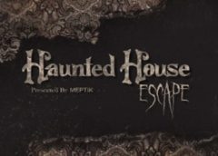Haunted House Escape: A VR Experience (Steam VR)