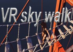 VR Sky Walk (Steam VR)