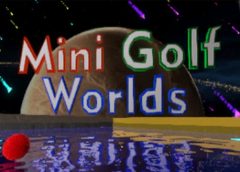 Mini Golf Worlds VR (Steam VR)