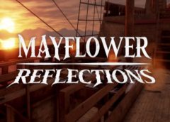 Mayflower Reflections (Steam VR)