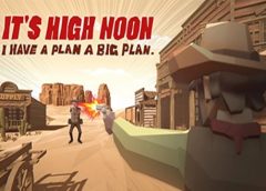 It’s high noon (Steam VR)