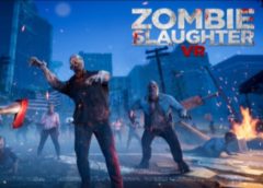 Zombie Slaughter VR (Steam VR)